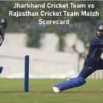 Jharkhand Cricket Team vs Rajasthan Cricket Team Match Scorecard