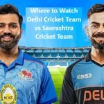 Where to Watch Delhi Cricket Team vs Saurashtra Cricket Team