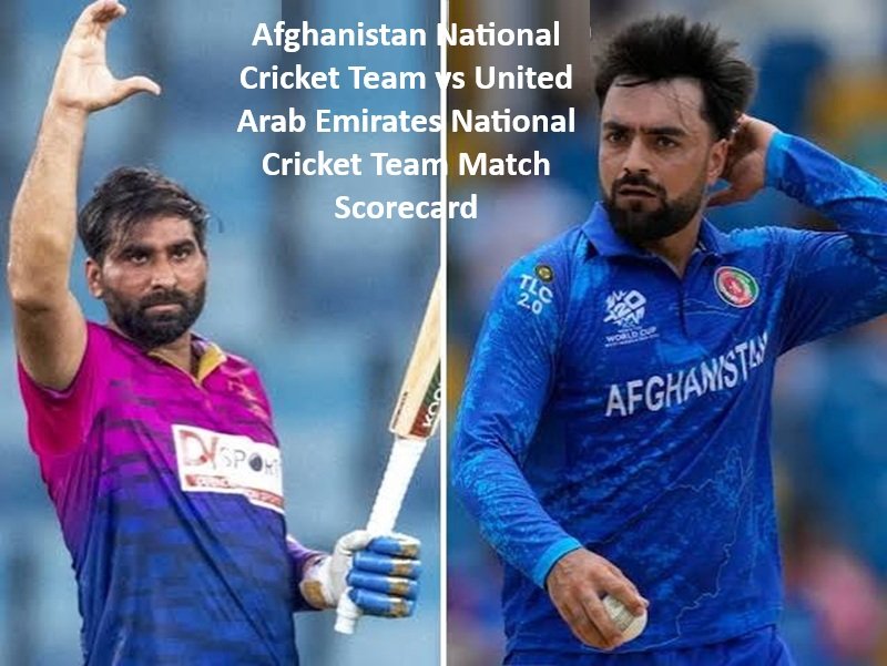 Afghanistan National Cricket Team vs United Arab Emirates National Cricket Team Match Scorecard