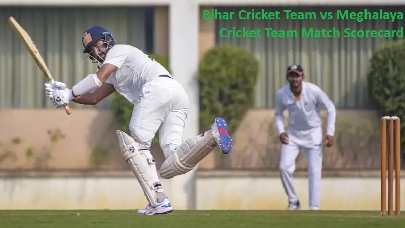 Bihar Cricket Team vs Meghalaya Cricket Team Match Scorecard